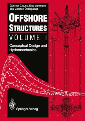 Bild des Verkufers fr Offshore Structures : Volume I: Conceptual Design and Hydromechanics zum Verkauf von AHA-BUCH GmbH