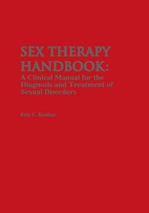 Bild des Verkufers fr Sex Therapy Handbook : A Clinical Manual for the Diagnosis and Treatment of Sexual Disorders zum Verkauf von AHA-BUCH GmbH