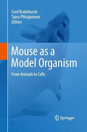 Bild des Verkufers fr Mouse as a Model Organism : From Animals to Cells zum Verkauf von AHA-BUCH GmbH