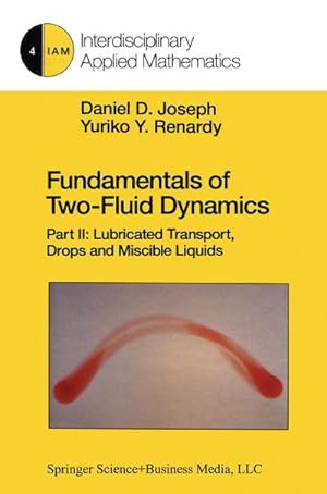 Seller image for Fundamentals of Two-Fluid Dynamics : Part II: Lubricated Transport, Drops and Miscible Liquids for sale by AHA-BUCH GmbH