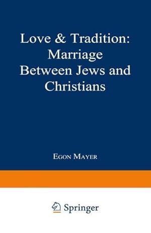 Seller image for Love & Tradition : Marriage between Jews and Christians for sale by AHA-BUCH GmbH