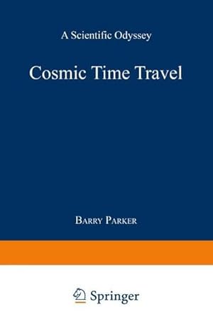 Bild des Verkufers fr Cosmic Time Travel : A Scientific Odyssey zum Verkauf von AHA-BUCH GmbH