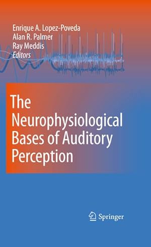 Image du vendeur pour The Neurophysiological Bases of Auditory Perception mis en vente par AHA-BUCH GmbH