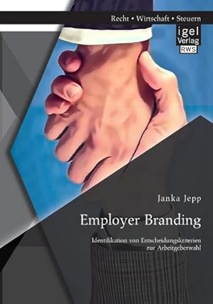 Seller image for Employer Branding: Identifikation von Entscheidungskriterien zur Arbeitgeberwahl for sale by AHA-BUCH GmbH