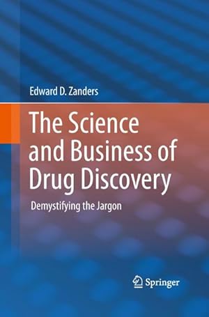 Bild des Verkufers fr The Science and Business of Drug Discovery : Demystifying the Jargon zum Verkauf von AHA-BUCH GmbH