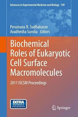 Immagine del venditore per Biochemical Roles of Eukaryotic Cell Surface Macromolecules : 2011 ISCSM Proceedings venduto da AHA-BUCH GmbH