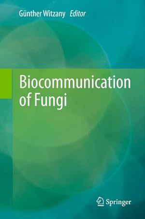 Bild des Verkufers fr Biocommunication of Fungi zum Verkauf von AHA-BUCH GmbH