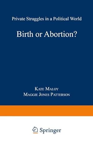 Seller image for Birth or Abortion? : Private Struggles in a Political World for sale by AHA-BUCH GmbH