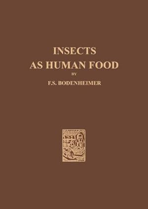Seller image for Insects as Human Food : A Chapter of the Ecology of Man for sale by AHA-BUCH GmbH
