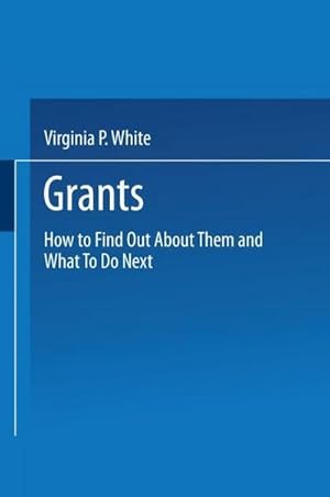 Bild des Verkufers fr Grants : How to Find Out About Them and What To Do Next zum Verkauf von AHA-BUCH GmbH