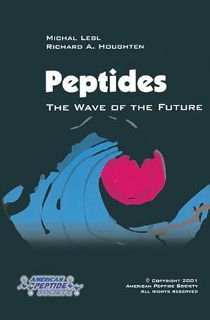 Seller image for Peptides: The Wave of the Future : Proceedings of the Second International and the Seventeenth American Peptide Symposium, June 914, 2001, San Diego, California, U.S.A. for sale by AHA-BUCH GmbH