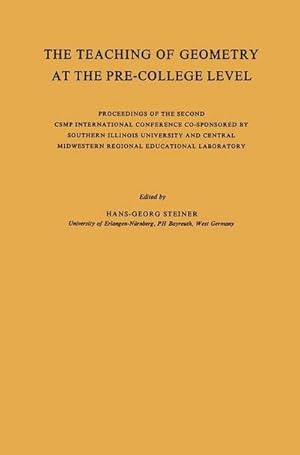 Bild des Verkufers fr The Teaching of Geometry at the Pre-College Level : Proceedings of the Second CSMP International Conference Co-Sponsored by Southern Illinois University and Central Midwestern Regional Educational Laboratory zum Verkauf von AHA-BUCH GmbH