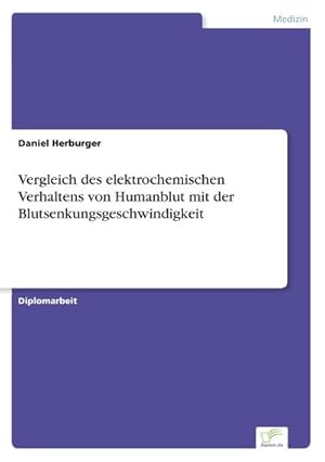 Seller image for Vergleich des elektrochemischen Verhaltens von Humanblut mit der Blutsenkungsgeschwindigkeit for sale by AHA-BUCH GmbH