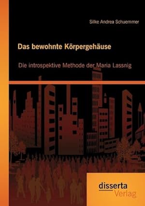 Seller image for Das bewohnte Krpergehuse: Die introspektive Methode der Maria Lassnig for sale by AHA-BUCH GmbH