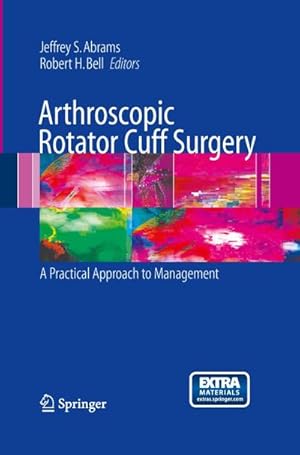 Seller image for Arthroscopic Rotator Cuff Surgery : A Practical Approach to Management for sale by AHA-BUCH GmbH