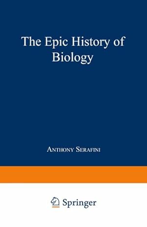 Imagen del vendedor de The Epic History of Biology a la venta por AHA-BUCH GmbH