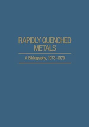 Bild des Verkufers fr Rapidly Quenched Metals : A Bibliography, 19731979 zum Verkauf von AHA-BUCH GmbH