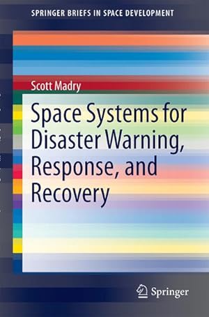 Bild des Verkufers fr Space Systems for Disaster Warning, Response, and Recovery zum Verkauf von AHA-BUCH GmbH