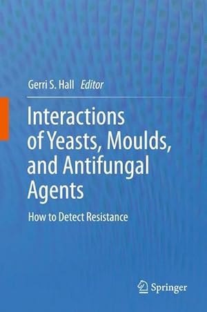 Bild des Verkufers fr Interactions of Yeasts, Moulds, and Antifungal Agents : How to Detect Resistance zum Verkauf von AHA-BUCH GmbH