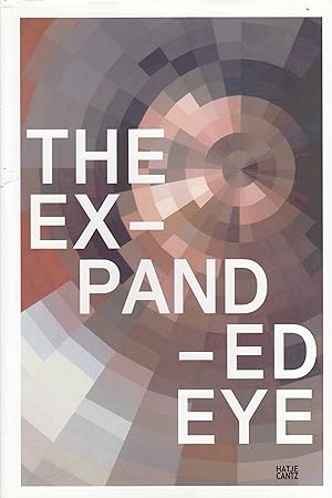 Bild des Verkufers fr The Expanded Eye. Sehen - Entgrenzt Und Verfluessigt zum Verkauf von Stefan Schuelke Fine Books