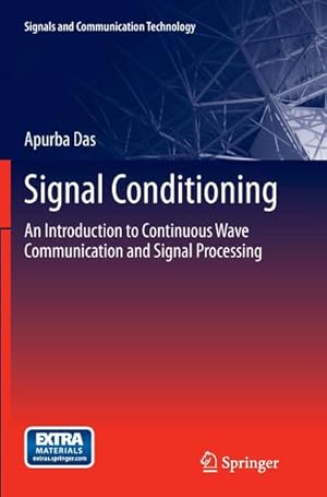 Bild des Verkufers fr Signal Conditioning : An Introduction to Continuous Wave Communication and Signal Processing zum Verkauf von AHA-BUCH GmbH