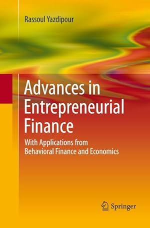 Seller image for Advances in Entrepreneurial Finance : With Applications from Behavioral Finance and Economics for sale by AHA-BUCH GmbH