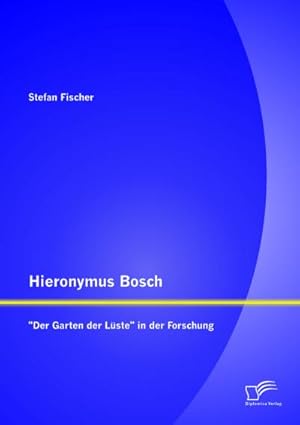 Immagine del venditore per Hieronymus Bosch: "Der Garten der Lste" in der Forschung venduto da AHA-BUCH GmbH
