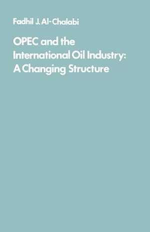 Bild des Verkufers fr OPEC and the International Oil Industry : A changing structure zum Verkauf von AHA-BUCH GmbH