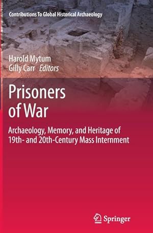 Seller image for Prisoners of War : Archaeology, Memory, and Heritage of 19th- and 20th-Century Mass Internment for sale by AHA-BUCH GmbH