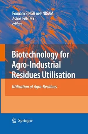 Bild des Verkufers fr Biotechnology for Agro-Industrial Residues Utilisation : Utilisation of Agro-Residues zum Verkauf von AHA-BUCH GmbH