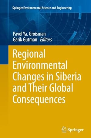 Seller image for Regional Environmental Changes in Siberia and Their Global Consequences for sale by AHA-BUCH GmbH
