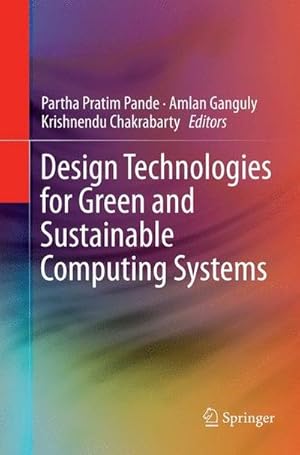 Bild des Verkufers fr Design Technologies for Green and Sustainable Computing Systems zum Verkauf von AHA-BUCH GmbH