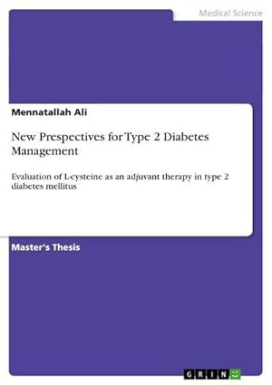 Seller image for New Prespectives for Type 2 Diabetes Management : Evaluation of L-cysteine as an adjuvant therapy in type 2 diabetes mellitus for sale by AHA-BUCH GmbH