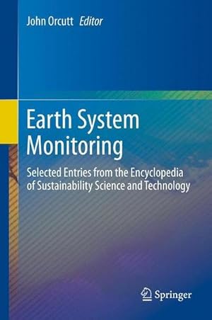 Image du vendeur pour Earth System Monitoring : Selected Entries from the Encyclopedia of Sustainability Science and Technology mis en vente par AHA-BUCH GmbH