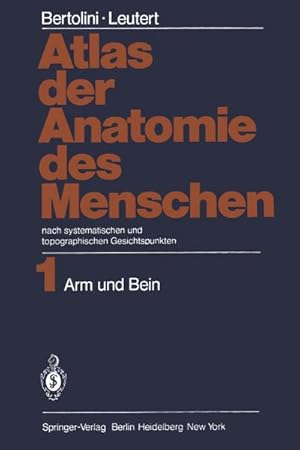 Bild des Verkufers fr Atlas der Anatomie des Menschen : nach systematischen und topographischen Gesichtspunkten Band 1: Arm und Bein zum Verkauf von AHA-BUCH GmbH