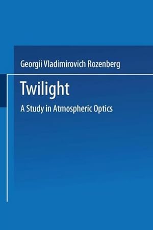 Bild des Verkufers fr Twilight : A Study in Atmospheric Optics zum Verkauf von AHA-BUCH GmbH