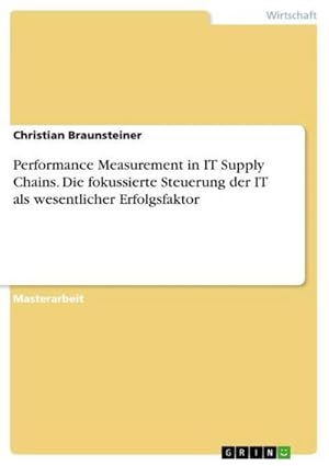 Seller image for Performance Measurement in IT Supply Chains. Die fokussierte Steuerung der IT als wesentlicher Erfolgsfaktor for sale by AHA-BUCH GmbH