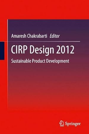 Bild des Verkufers fr CIRP Design 2012 : Sustainable Product Development zum Verkauf von AHA-BUCH GmbH