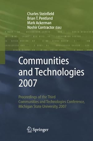 Seller image for Communities and Technologies 2007 : Proceedings of the Third Communities and Technologies Conference, Michigan State University 2007 for sale by AHA-BUCH GmbH