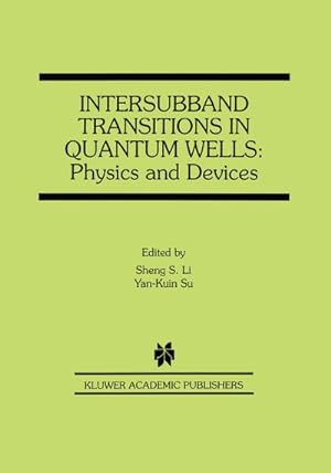 Imagen del vendedor de Intersubband Transitions in Quantum Wells: Physics and Devices a la venta por AHA-BUCH GmbH