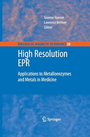 Bild des Verkufers fr High Resolution EPR : Applications to Metalloenzymes and Metals in Medicine zum Verkauf von AHA-BUCH GmbH