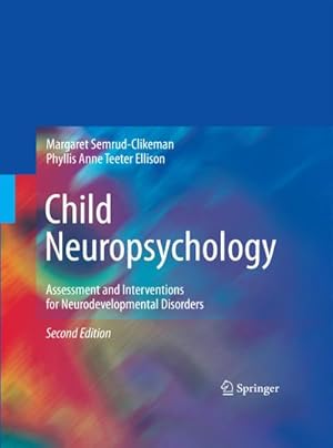 Imagen del vendedor de Child Neuropsychology : Assessment and Interventions for Neurodevelopmental Disorders, 2nd Edition a la venta por AHA-BUCH GmbH