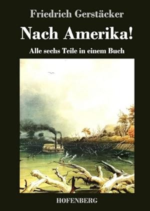 Imagen del vendedor de Nach Amerika! : Alle sechs Teile in einem Buch a la venta por AHA-BUCH GmbH
