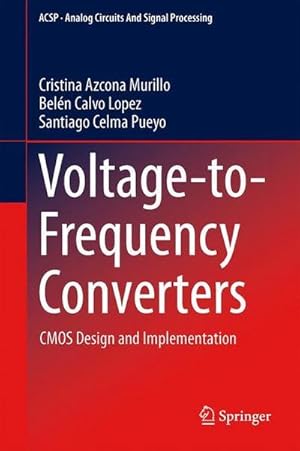 Imagen del vendedor de Voltage-to-Frequency Converters : CMOS Design and Implementation a la venta por AHA-BUCH GmbH