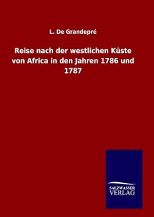 Immagine del venditore per Reise nach der westlichen Kste von Africa in den Jahren 1786 und 1787 venduto da AHA-BUCH GmbH