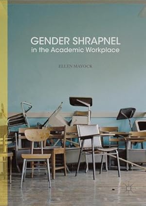 Imagen del vendedor de Gender Shrapnel in the Academic Workplace a la venta por AHA-BUCH GmbH