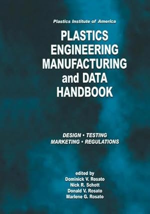 Imagen del vendedor de Plastics Institute of America Plastics Engineering, Manufacturing & Data Handbook : Volume 1 Fundamentals and Processes a la venta por AHA-BUCH GmbH