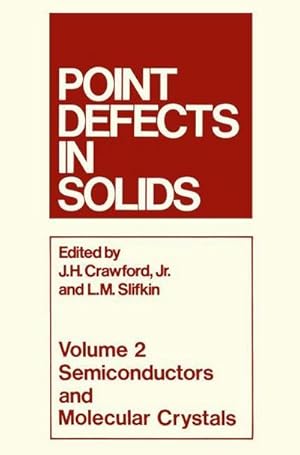Bild des Verkufers fr Point Defects in Solids : Volume 2 Semiconductors and Molecular Crystals zum Verkauf von AHA-BUCH GmbH