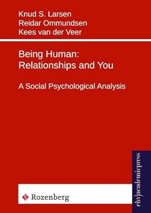 Seller image for Being Human: Relationships and You : A Social Psychological Analysis for sale by AHA-BUCH GmbH