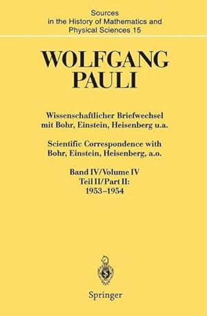 Bild des Verkufers fr Wissenschaftlicher Briefwechsel mit Bohr, Einstein, Heisenberg u.a. / Scientific Correspondence with Bohr, Einstein, Heisenberg a.o. : Band IV, Teil II: 19531954 / Volume IV, Part II: 19531954 zum Verkauf von AHA-BUCH GmbH